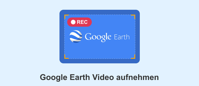 Google Earth Video aufnehmen