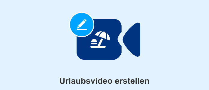 Urlaubsvideo erstellen